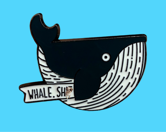 Whale. Sh*t pin